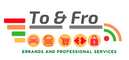 TO & FRO Errands and Professional Services
